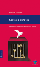 Cover for Control de límites: autoritarismo subnacional en democracias federales