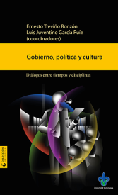 Cover for Gobierno, política y cultura: diálogos entre tiempos y disciplinas