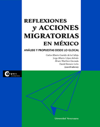 Cover for Reflexiones y acciones migratorias en México: análisis y propuestas desde lo glocal