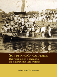 Cubierta para Soy de nación campesino: representación y memoria en el agrarismo veracruzano