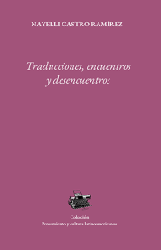 Cover for Traducciones, encuentros y desencuentros: en la historiografía latinoamericanista durante la Guerra Fría