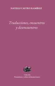 Cubierta para Traducciones, encuentros y desencuentros: en la historiografía latinoamericanista durante la Guerra Fría