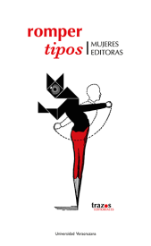 Cover for Romper tipos: mujeres editoras