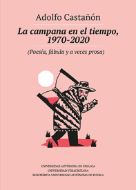 Cover for La campana en el tiempo, 1970-2020: (Poesía, fábula y a veces prosa)