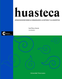 Cover for Huasteca: Archaeology, History, and Linguistics