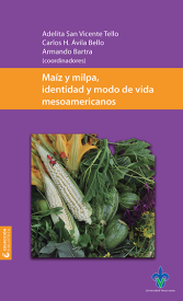 Cover for Maíz y milpa, identidad y modo de vida mesoamericanos