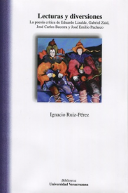 Cubierta para Lecturas y diversiones. La poesía crítica de Eduardo Lizalde, Gabriel Zaid, José Carlos Becerra y José Emilio Pacheco: La poesía crítica de Eduardo Lizalde, Gabriel Zaid, José Carlos Becerra y José Emilio Pacheco