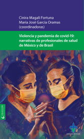 Cubierta para Violencia y pandemia de covid-19: narrativas de profesionales de salud de México y de Brasil