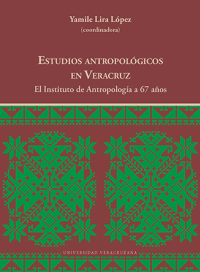 Cubierta para Estudios antropológicos en Veracruz: El Instituto de Antropología a 67 años