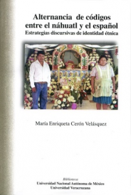 Cubierta para Alternancia de códigos entre el náhuatl y el español: Estrategias discursivas de identidad étnica