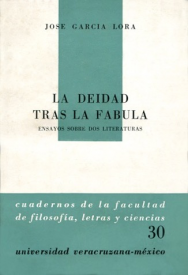 Cubierta para La deidad tras la fábula: Ensayos sobre dos literaturas