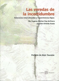 Cubierta para Las veredas de la incertidumbre: Relaciones interculturales y supervicencia digna 