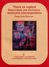 Cubierta para Voces en espiral: Entrevistas con escritores mexicanos contemporáneos