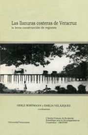 Cubierta para Las llanuras costeras de Veracruz: La lenta construcción de regiones