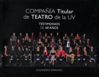 Cubierta para Compañía Titular de Teatro de la UV: Testimonios de 60 años 