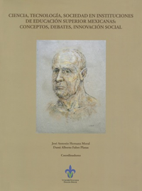 Cubierta para Ciencia, tecnología, sociedad en Instituciones de Educacion Superior mexicanas: conceptos, debates, innovación social