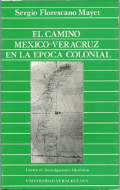 Cubierta para El camino México-Veracruz en la época colonial