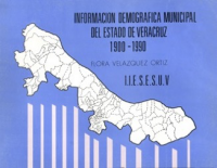 Cubierta para Información demográfica municipal del estado de Veracruz 1900-1990