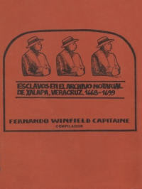 Cubierta para Esclavos en el archivo notarial de Xalapa, Veracruz, 1668-1699