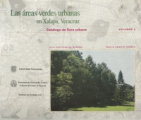 Cubierta para Las áreas verdes urbanas de Xalapa, Veracruz: Catálogo de flora urbana 