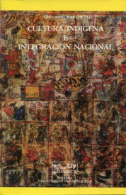 Cubierta para Cultura indígena e integración nacional: La "Historia antigua de México" de F. J. Clavijero