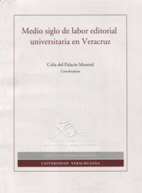 Cubierta para Medio siglo de labor editorial universitaria en Veracruz