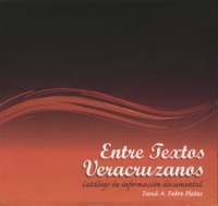 Cubierta para Entre textos veracruzanos: Catálogo de información documental