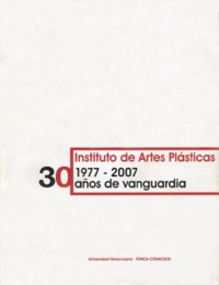 Cubierta para Instituto de Artes Plásticas 1977-2007. 30 años de vanguardia