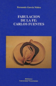 Cubierta para Fabulación de la fe: Carlos Fuentes