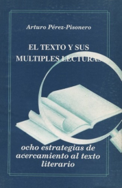Cubierta para El texto y sus múltiples lecturas: Ocho estrategias de acercamiento al texto literario