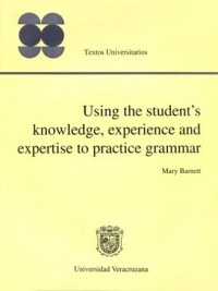 Cubierta para Using the Student's Knowledge, Experience and Expertise to Practice Grammar