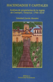 Cubierta para Hacendados y capitales: Análisis de propietarios de la región de Coatepec, Veracruz. 1790-1810