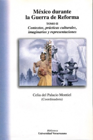 Cubierta para México durante la Guerra de Reforma: Contextos, prácticas culturales, imaginarios y representaciones. Tomo II