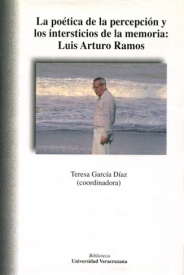 Cubierta para La poética de la percepción y los intersticios de la memoria: Luis Arturo Ramos