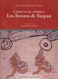 Cubierta para Códices de tierras: Los lienzos de Tuxpan