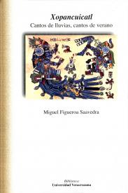 Cubierta para Xopancuicatl. Cantos de lluvias, cantos de verano: Estudio y edición bilingüe de cantos nahuas