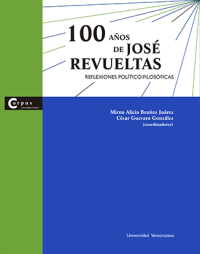 Cubierta para 100 años de José Revueltas: Reflexiones político/filosóficas