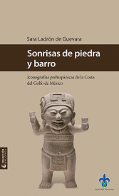 Cubierta para Sonrisas de piedra y barro: Iconografías prehispánicas de la Costa del Golfo de México