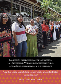 Cubierta para La Gestión Intercultural en la práctica: La Universidad Veracruzana Intercultural a través de sus egresadas y egresados