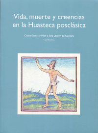 Cubierta para Vida, muerte y creencias  en la Huasteca posclásica