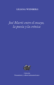 Cubierta para José Martí: entre el ensayo, la poesía y la crónica
