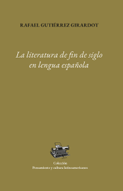 Cubierta para La literatura de fin de siglo en lengua española: modernismo y generación del 98 (de Rubén Darío y Valle Inclán Azorín y Rodó)