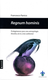 Cubierta para Regnum hominis: Prolegómenos para una antropología filosófica de la crisis ambiental