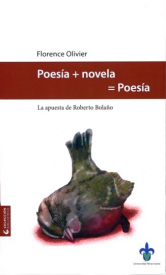 Cubierta para Poesía + novela = poesía: La apuesta de Roberto Bolaño