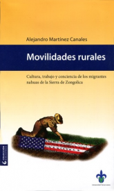 Cubierta para Movilidades rurales: Cultura, trabajo y conciencia de los migrantes nahuas de la Sierra de Zongolica