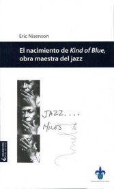Cubierta para El nacimiento de Kind of Blue, obra maestra del jazz