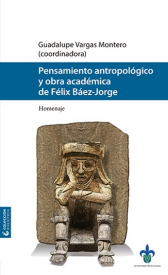 Cubierta para Pensamiento antropológico y obra académica de Félix Báez-Jorge: Homenaje