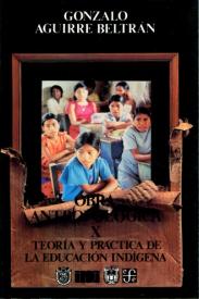 Cubierta para Obra antropológica X. Teoría y práctica de la educación indígena