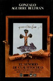 Cubierta para Obra antropológica I. El Señorío de Cuahtochco: Luchas agrarias en México durante el Vierreinato