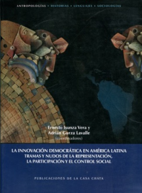 Cubierta para La innovación democrática en América Latina: Tramas y nudos de la representación, la participación y el control social 